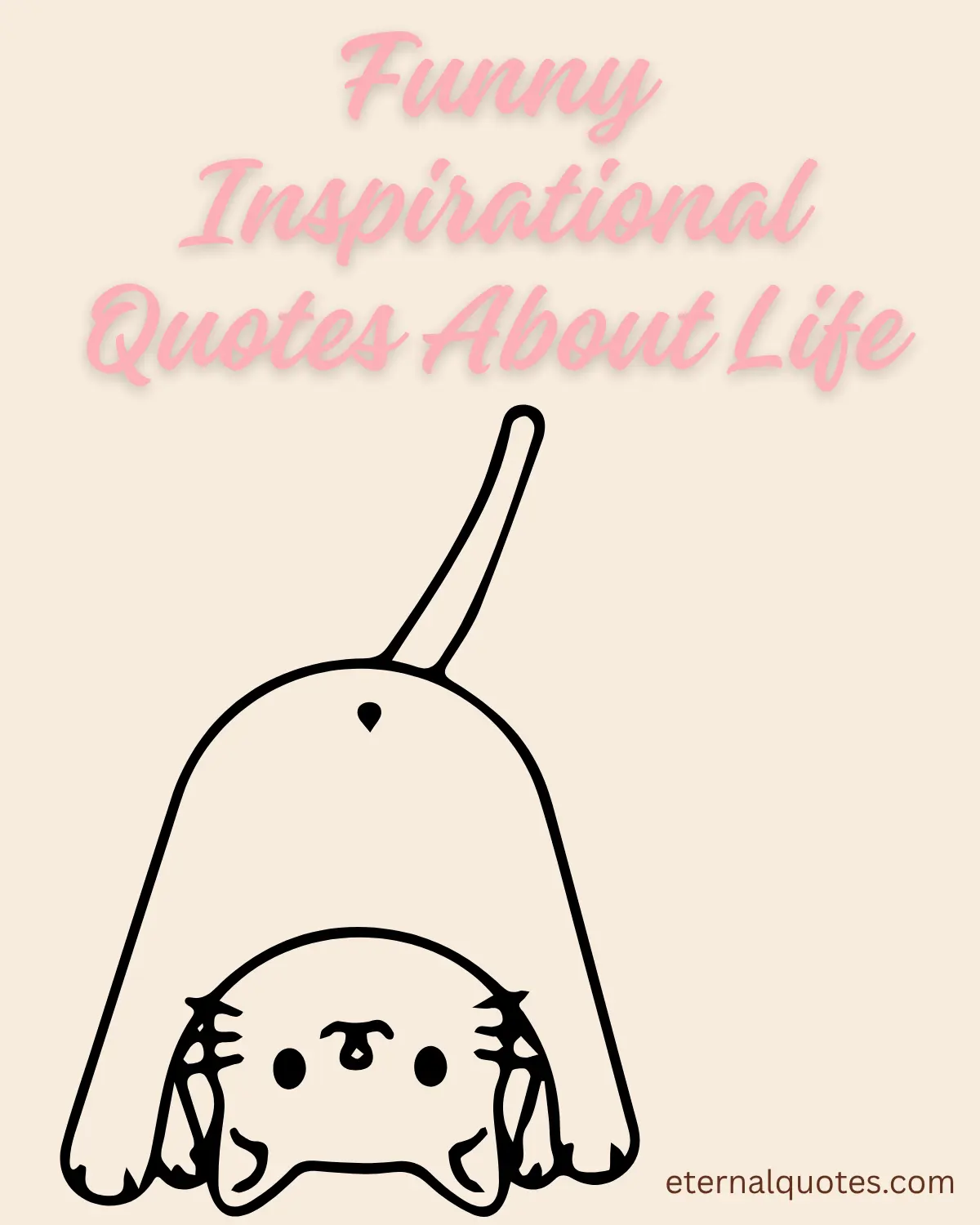 Funny inspirational quotes about life with humor and motivation