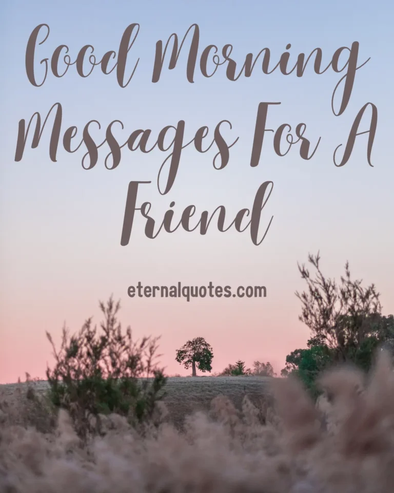 Good morning messages for a friend with warmth and cheerful vibes