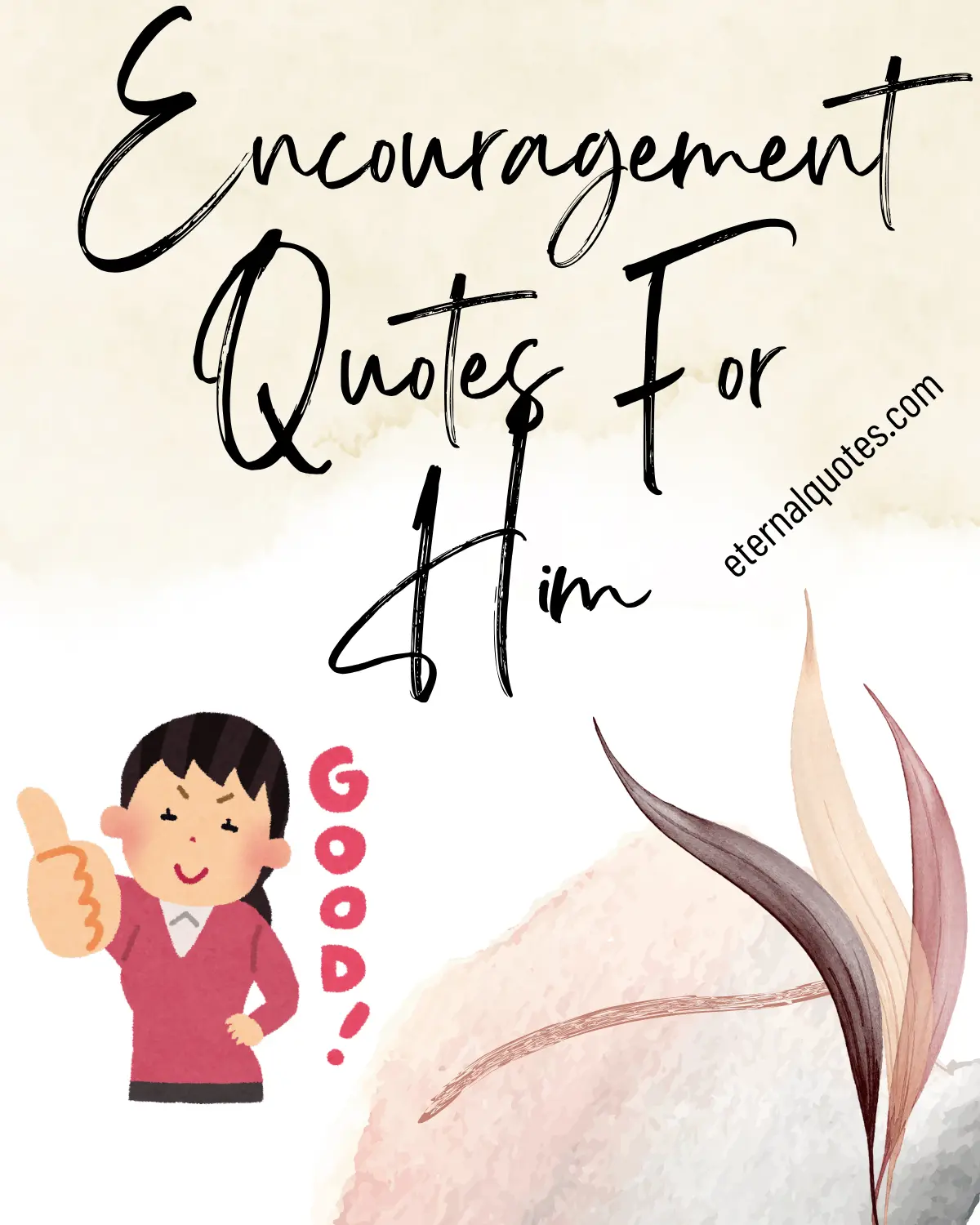 Encouragement quotes for him with strength and support