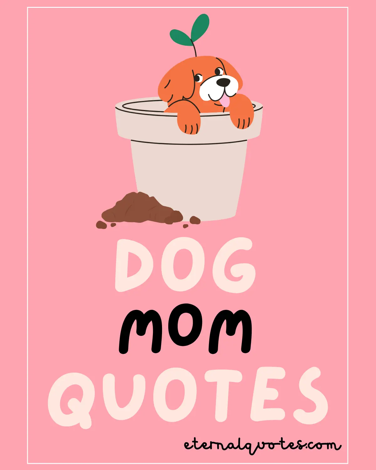 Dog mom quotes about love and pet bonding